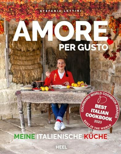 Amore per Gusto - Kochbuch Italien: Meine original italienische Küche