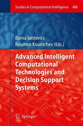 Advanced Intelligent Computational Technologies and Decision Support Systems (Studies in Computational Intelligence, 486, Band 486)
