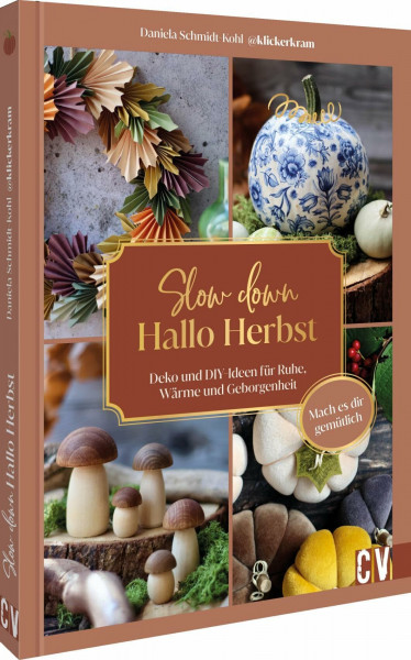 Slow down, hallo Herbst: Deko und DIY-Ideen für Ruhe, Wärme und Geborgenheit. Mach es dir gemütlich