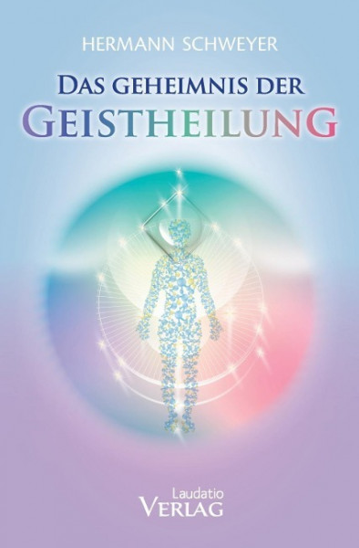 Das Geheimnis der Geistheilung