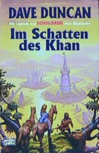Die Legende von Longdirk dem Highländer. Band 1, Im Schatten des Khan (Fantasy. Bastei Lübbe Taschenbücher)