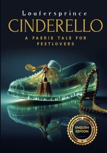 Cinderello: A faerie tale for feetlovers