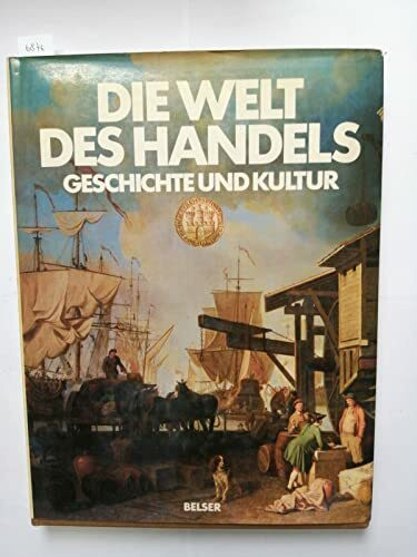Die Welt des Handels. Geschichte und Kultur