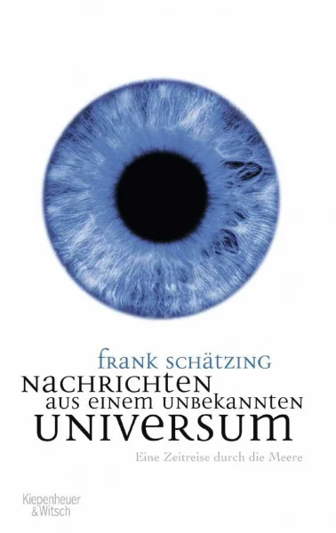 Nachrichten aus einem unbekannten Universum: Eine Zeitreise durch die Meere