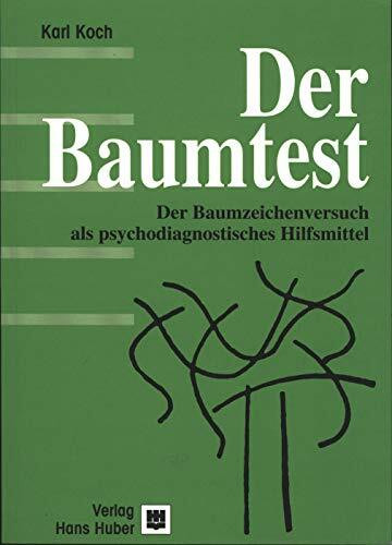 Der Baumtest: Der Baumzeichenversuch als psychodiagnostisches Hilfsmittel