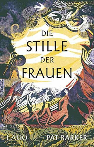 Die Stille der Frauen: Epische Nacherzählung des Mythos von Booker-Prize-Gewinnerin Pat Barker