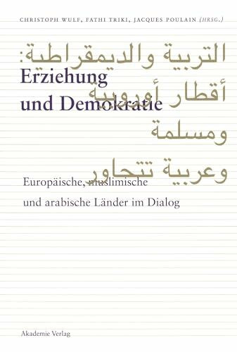 Erziehung und Demokratie: Europäische, muslimisch und arabische Länder im Dialog