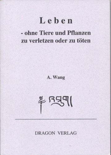 Leben - ohne Tiere und pflanzen zu verletzen oder zu töten