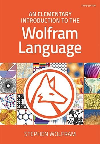 An Elementary Introduction to the Wolfram Language: Third Edition