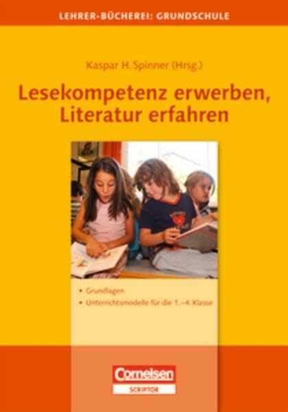 Lehrerbücherei Grundschule: Lesekompetenz erwerben, Literatur erfahren: Grundlagen und Unterrichtsmodelle - Für die 1.-4. Klasse