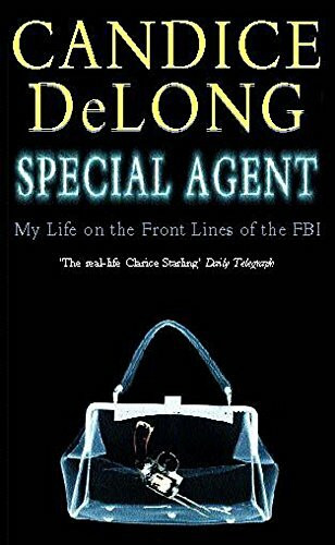 Special Agent: My Life on the Front Lines of the FBI
