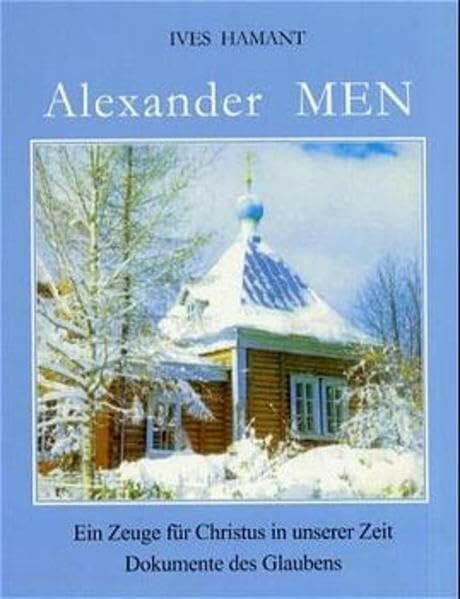 Alexander Men: Ein Zeuge für Christus in unserer Zeit. Dokumente des Glaubens