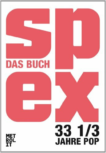 Spex: Das Buch. 33 1/3 Jahre Pop