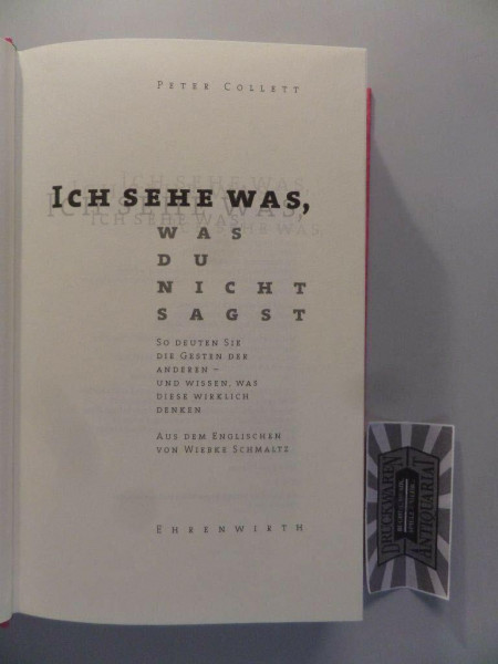 Ich sehe was, was du nicht sagst: So deuten Sie die Gesten der anderen - und wissen, (Ehrenwirth Sachbuch)