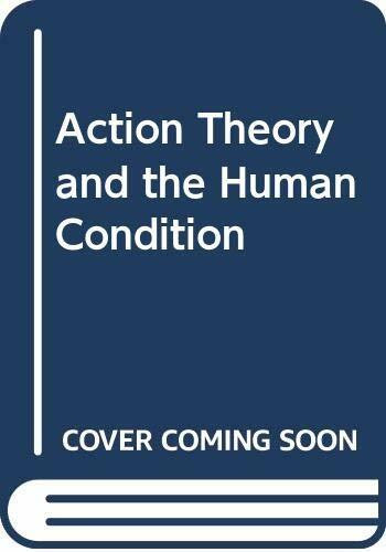 Action Theory and the Human Condition