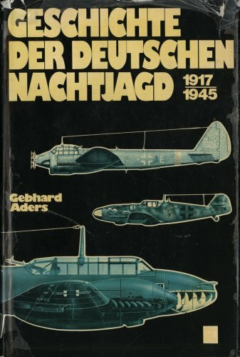 Die Geschichte der deutschen Nachtjagd 1917-1945