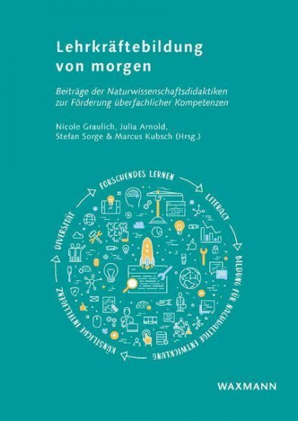 Lehrkräftebildung von morgen: Beiträge der Naturwissenschaftsdidaktiken zur Förderung überfachlicher Kompetenzen