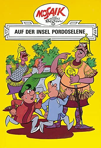 Mosaik. Ritter-Runkel-Serie: Auf der Insel Pordoselene, Bd. 6 (Mosaik von Hannes Hegen - Ritter-Runkel-Serie, Band 6)