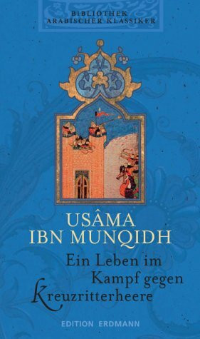 Bibliothek Arabischer Klassiker: Ein Leben im Kampf gegen Kreuzritterheere: Aus d. Arab. übertr. u. bearb. v. Gernot Rotter