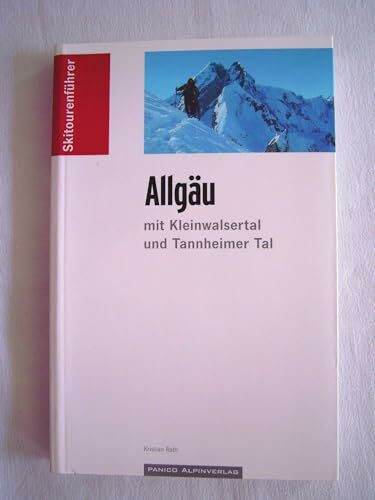 Skitourenführer "Allgäu": mit Kleinwalsertal und Tannheimer Tal