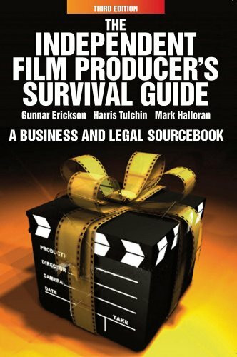 The Independent Film Producer's Survival Guide: A Business and Legal Sourcebook