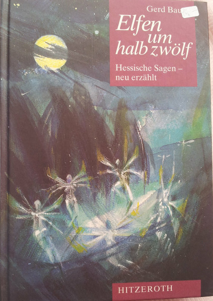 Elfen um halb zwölf. Hessische Sagen - neu erzählt