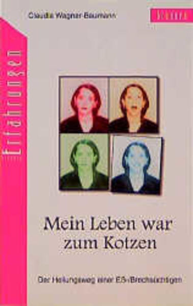Mein Leben war zum Kotzen: Der Heilsweg einer Ess-/Brechsüchtigen (ABCteam-Paperback - Brunnen)