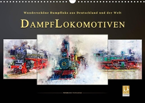 Dampflokomotiven - wunderschöne Dampfloks aus Deutschland und der Welt (Wandkalender 2022 DIN A3 quer)