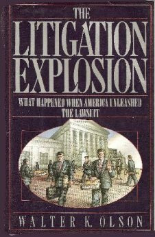 The Litigation Explosion: What Happened When America Unleashed the Lawsuit