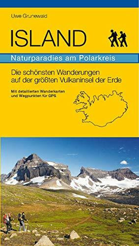 Island - Naturparadies am Polarkreis: Die schönsten Wanderungen auf der größten Vulkaninsel der Erde