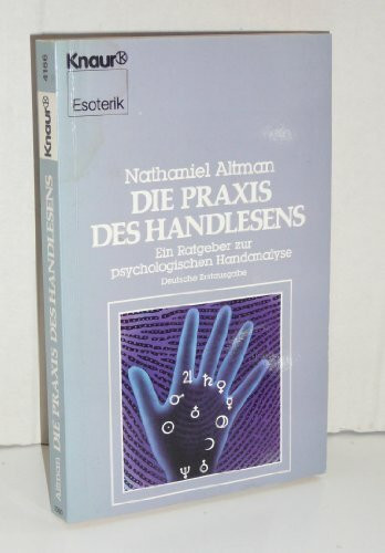 Die Praxis des Handlesens: Ein Ratgeber zur psychologischen Handanalyse (Knaur Taschenbücher. Esoterik)