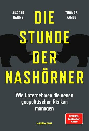 Die Stunde der Nashörner. Wie Unternehmen die neuen geopolitischen Risiken managen