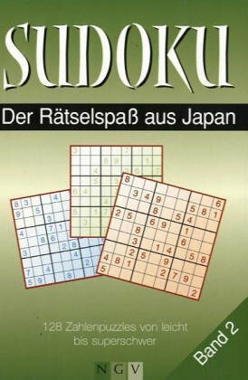 Sudoku 2: Der Rätselspass aus Japan: Der Rätselspaß aus Japan. 128 Zahlenpuzzles von leicht bis superschwer