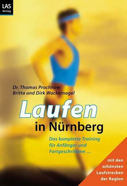 Laufen in Nürnberg: Trainingstipps für Anfänger und Fortgeschrittene mit den schönsten Laufstrecken der Region