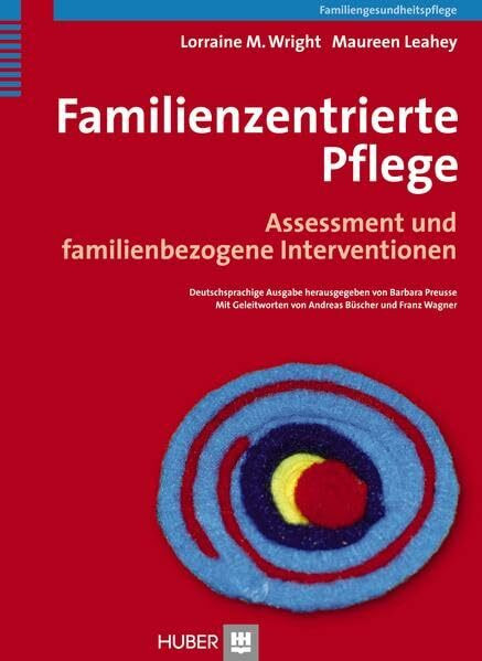 Familienzentrierte Pflege. Lehrbuch für Familien-Assessment und Interventionen