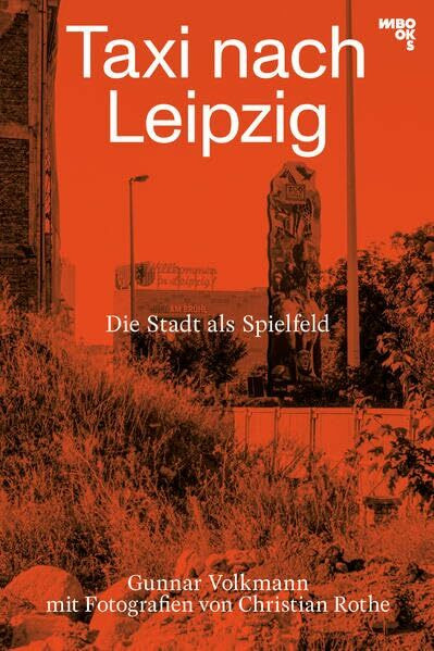 Taxi nach Leipzig: Die Stadt als Spielfeld