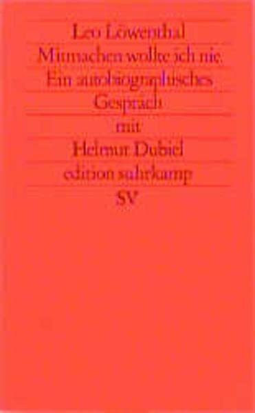 Mitmachen wollte ich nie: Ein autobiographisches Gespräch mit Helmut Dubiel (edition suhrkamp)