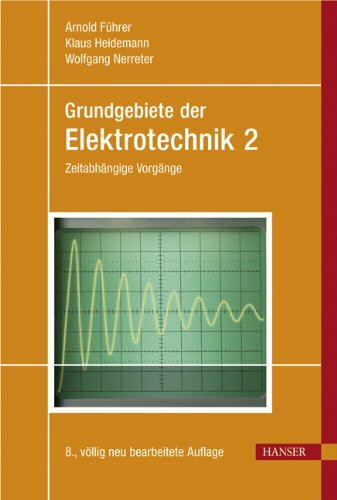 Grundgebiete der Elektrotechnik: Band 2: Zeitabhängige Vorgänge
