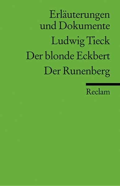 Erläuterungen und Dokumente zu Ludwig Tieck: Der blonde Eckbert /Der Runenberg (Reclams Universal-Bibliothek)
