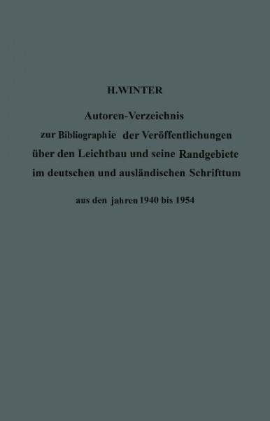 Autoren-Verzeichnis zur Bibliographie der Veröffentlichungen über den Leichtbau und seine Randgebiet