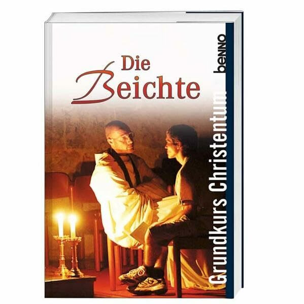 Die Beichte: Grundkurs Christentum