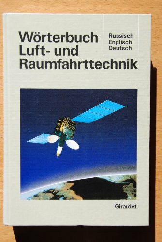 Wörterbuch Luft- und Raumfahrttechnik: Englisch-Russisch-Deutsch