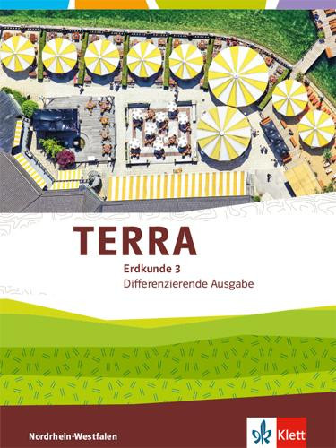 TERRA Erdkunde 3. Differenzierende Ausgabe Nordrhein-Westfalen. Schülerbuch Klasse 9/10