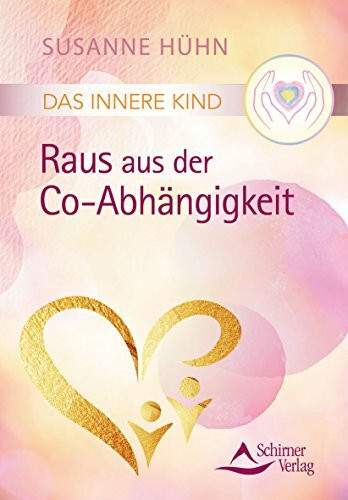 Das Innere Kind – Raus aus der Co-Abhängigkeit