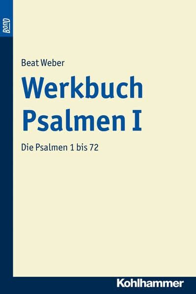 Die Psalmen 1 bis 72, Teil 1 (Werkbuch Psalmen)