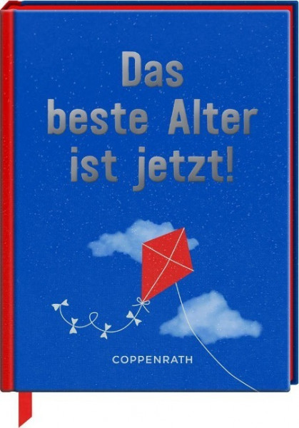 Das beste Alter ist jetzt!