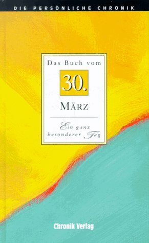 Die Persönliche Chronik, in 366 Bdn., 30. März