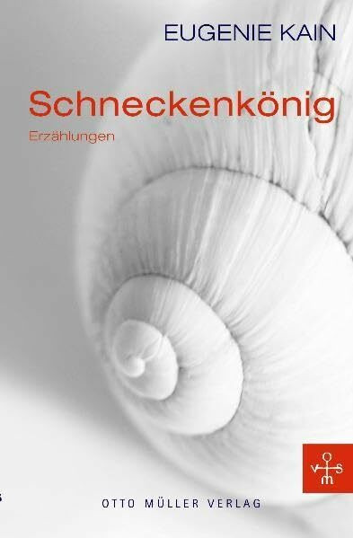 Schneckenkönig: Erzählungen