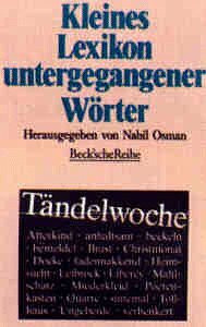 Kleines Lexikon untergegangener Wörter: Wortuntergang seit dem Ende des 18. Jahrhunderts (Beck'sche Reihe)