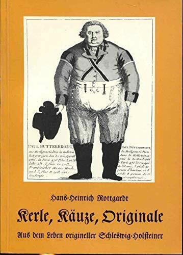 Kerle, Käuze, Originale: Aus dem Leben origineller Schleswig-Holsteiner